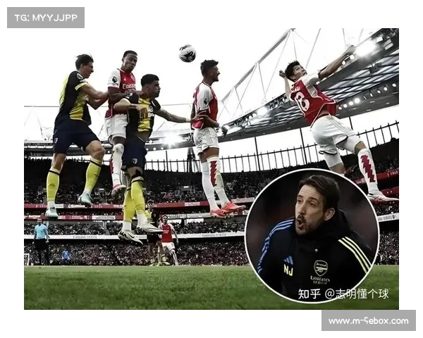 阿森纳定位球战术升级，赛季已靠定位球取10分